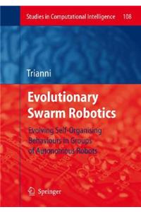 Evolutionary Swarm Robotics