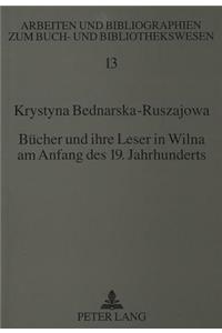 Buecher Und Ihre Leser in Wilna Am Anfang Des 19. Jahrhunderts