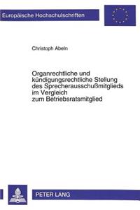 Organrechtliche und kuendigungsrechtliche Stellung des Sprecherausschumitglieds im Vergleich zum Betriebsratsmitglied