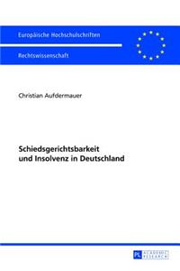 Schiedsgerichtsbarkeit Und Insolvenz in Deutschland