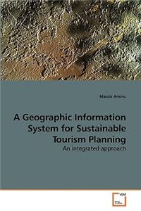 Geographic Information System for Sustainable Tourism Planning