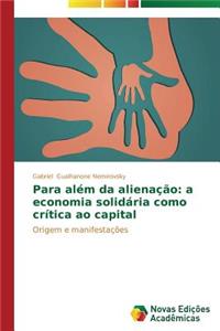 Para além da alienação: a economia solidária como crítica ao capital