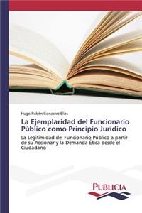 Ejemplaridad del Funcionario Público como Principio Jurídico