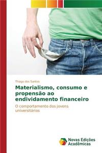 Materialismo, consumo e propensão ao endividamento financeiro