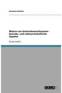 Betriebs- Und Volkswirtschaftliche Aspekte Von Unternehmensfusionen