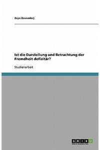 Ist die Darstellung und Betrachtung der Fremdheit defizitär?