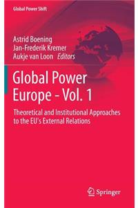 Global Power Europe - Vol. 1