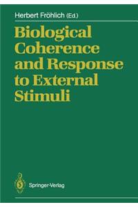 Biological Coherence and Response to External Stimuli