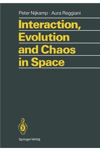 Interaction, Evolution and Chaos in Space