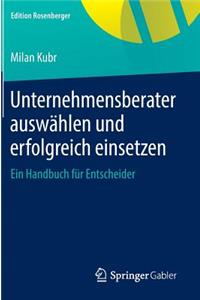 Unternehmensberater Auswählen Und Erfolgreich Einsetzen