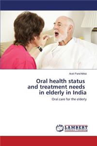 Oral Health Status and Treatment Needs in Elderly in India