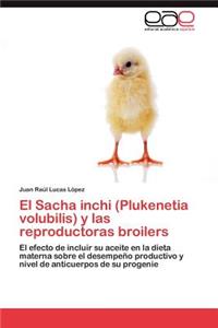 Sacha Inchi (Plukenetia Volubilis) y Las Reproductoras Broilers