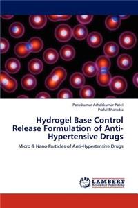 Hydrogel Base Control Release Formulation of Anti-Hypertensive Drugs
