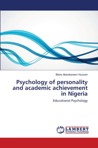 Psychology of personality and academic achievement in Nigeria