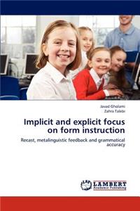 Implicit and Explicit Focus on Form Instruction