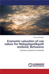 Economic Valuation of Use Values for Makgakgadikgadi Wetland, Botswana