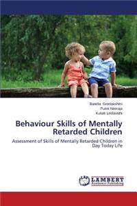 Behaviour Skills of Mentally Retarded Children