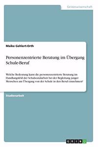 Personenzentrierte Beratung im Übergang Schule-Beruf