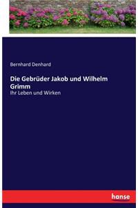 Die Gebrüder Jakob und Wilhelm Grimm