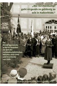 Der Kirchenkampf geht nirgends so gehässig zu wie in Hakenfelde
