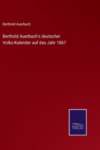 Berthold Auerbach's deutscher Volks-Kalender auf das Jahr 1867
