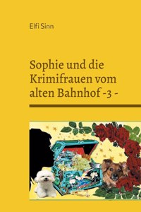 Sophie und die Krimifrauen vom alten Bahnhof -3 -