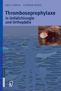 Thromboseprophylaxe in Unfallchirurgie Und Orthopädie