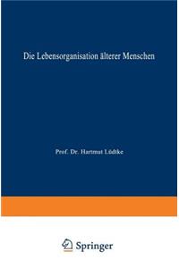 Die Lebensorganisation älterer Menschen