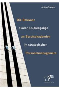 Die Relevanz dualer Studiengänge an Berufsakademien im strategischen Personalmanagement