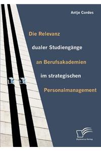 Relevanz dualer Studiengänge an Berufsakademien im strategischen Personalmanagement