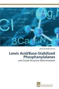 Lewis Acid/Base-Stabilized Phosphanylalanes