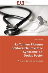 La Tumeur Fibreuse Solitaire Pleurale Et Le Syndrome de Dodge Potter