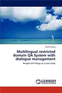Multilingual restricted domain QA System with dialogue management