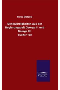 Denkwürdigkeiten aus der Regierungszeit Georgs II. und Georgs III.