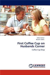 First Coffee Cup on Husbands Corner