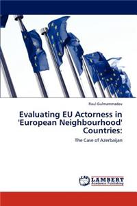 Evaluating Eu Actorness in 'European Neighbourhood' Countries