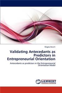Validating Antecedants as Predictors in Entrepreneurial Orientation