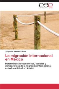 La Migracion Internacional En Mexico