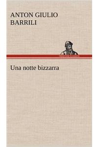 notte bizzarra