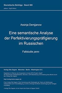 Eine Semantische Analyse Der Perfektivierungspraefigierung Im Russischen. Fallstudie Pere-