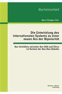 Die Entwicklung des internationalen Systems zu einer neuen Ära der Bipolarität