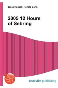 2005 12 Hours of Sebring