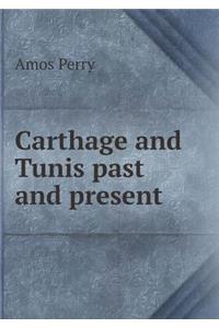 Carthage and Tunis Past and Present