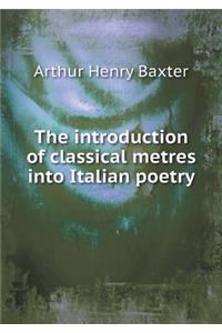 The Introduction of Classical Metres Into Italian Poetry