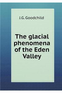 The Glacial Phenomena of the Eden Valley