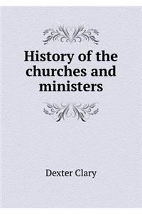 History of the churches and ministers