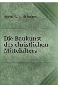 Die Baukunst des christlichen Mittelalters