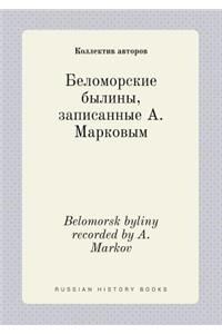 Belomorsk Byliny Recorded by A.Markov