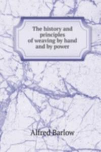 THE HISTORY AND PRINCIPLES OF WEAVING B