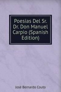 Poesias Del Sr. Dr. Don Manuel Carpio (Spanish Edition)
